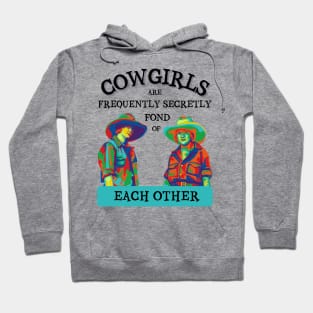 Cowgirls are Frequently Secretly Fond of Each Other Hoodie